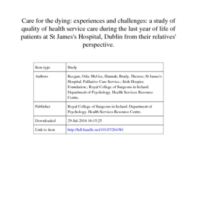 &#039;Care for the dying: experiences and challenges: a study of<br />
quality of health service care during the last year of life of<br />
patients at St James&#039;s Hospital, Dublin from their relatives&#039;<br />
perspective.&#039;